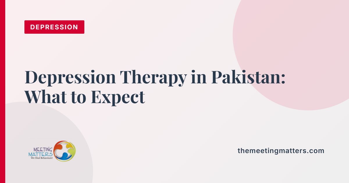 Depression Therapy in Pakistan: Treatment Options and What to Expect