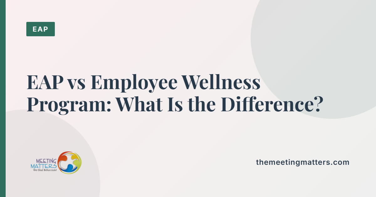 EAP vs Employee Wellness Program: What's the Difference?