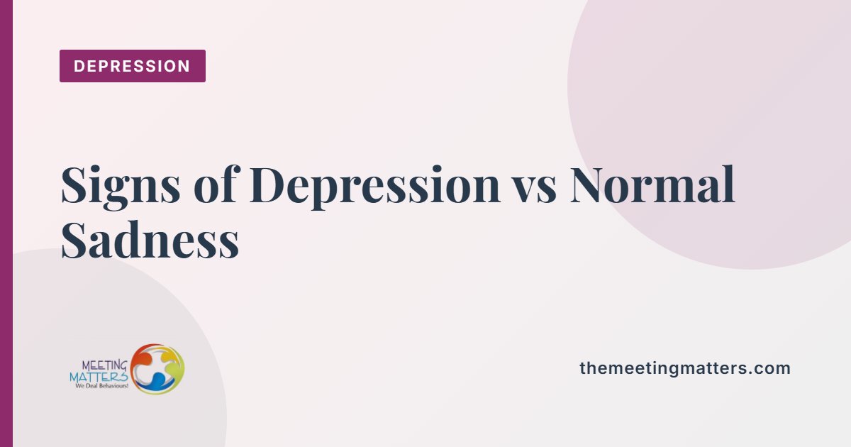 Signs of Depression: How to Tell It Apart From Normal Sadness