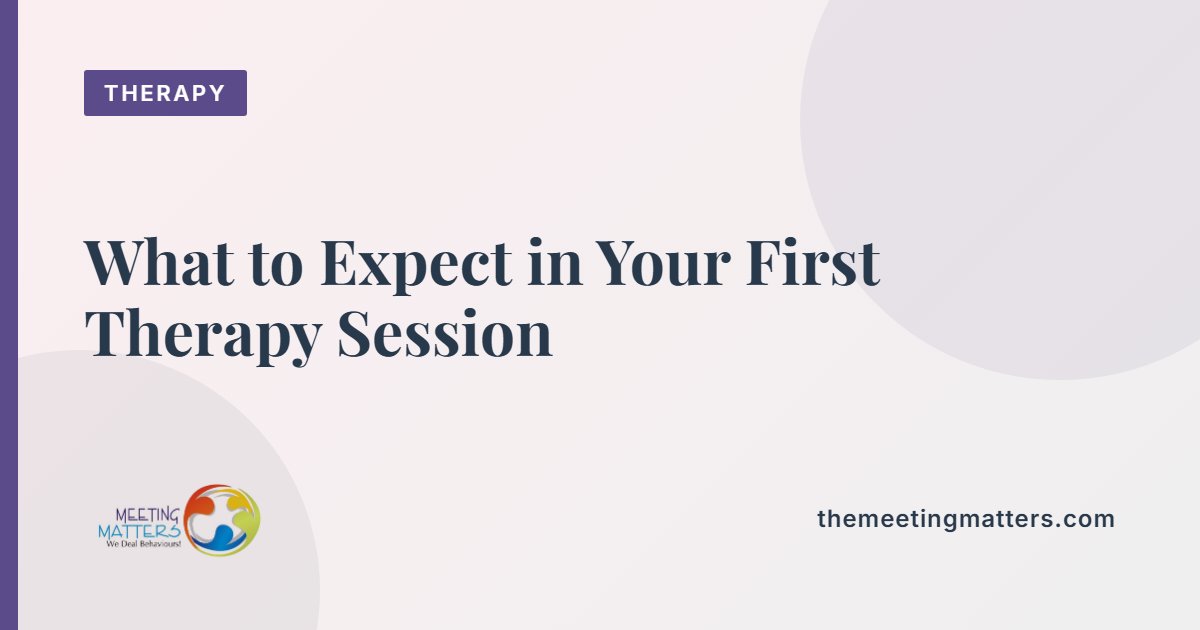 What to Expect in Your First Therapy Session