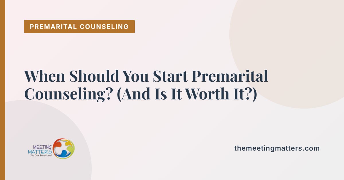 When Should You Start Premarital Counseling? (And Is It Worth It?)